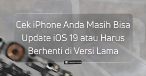 Daftar iPhone yang Tidak Bisa Update iOS 19: Apakah Perangkat Anda Termasuk?